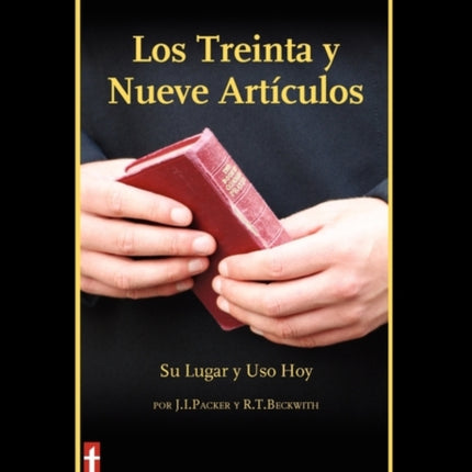 Los Treinta y Nueve Articulos Su Lugar y USO Hoy