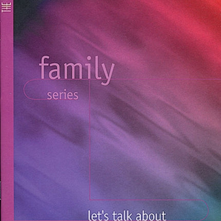 Lets Talk About Teenage Years Family Series
