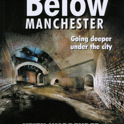 Below Manchester: Going Deeper Under the City