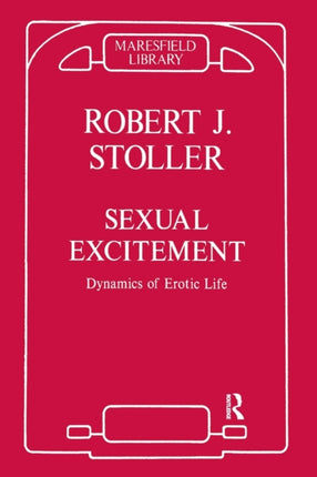 Sexual Excitement Dynamics of Erotic Life Maresfield Library