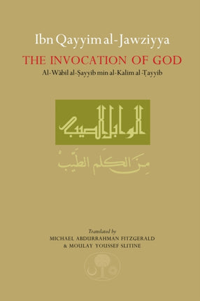 Ibn Qayyim al-Jawziyya on the Invocation of God: Al-Wabil al-Sayyib