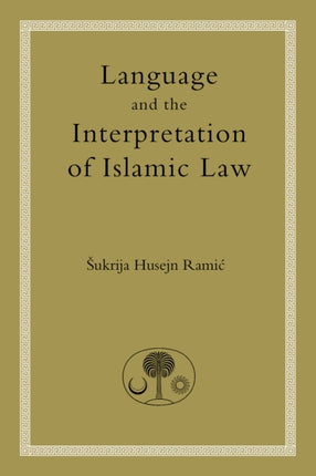 Language and the Interpretation of Islamic Law