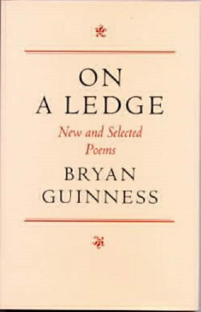 On A Ledge: New and Selected Poems