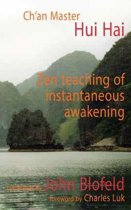 Zen Teaching of Instantaneous Awakening being the teaching of the Zen Master Hui Hai known as the Great Pearl