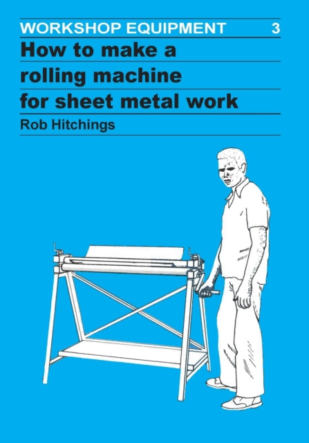 How to Make a Rolling Machine for Sheet Metal
