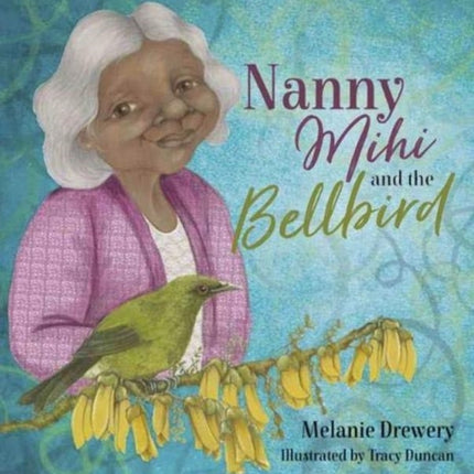 Nanny Mihi and the Bellbird