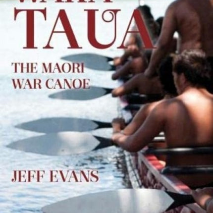 Waka Taua: the Maori War Canoe