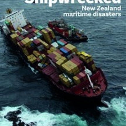 Shipwrecked: New Zealand maritime disasters