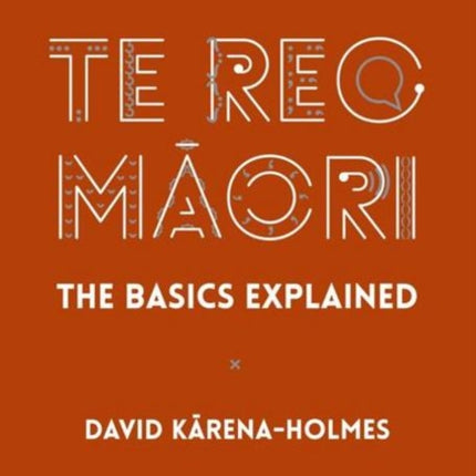 Te Reo Maori: The Basics Explained