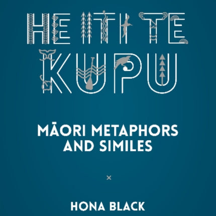 He Iti te Kupu: Maori Metaphors and Similes