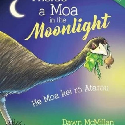 There's a Moa in the Moonlight: He Moa kei ro Atarau