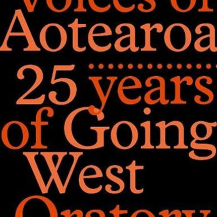 Voices of Aotearoa: 25 Years of Going West Oratory