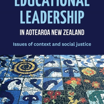 Educational leadership in Aotearoa New Zealand Issues of context and social justice