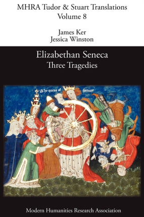 Elizabethan Seneca Three Tragedies Mhra Tudor  Stuart Translations