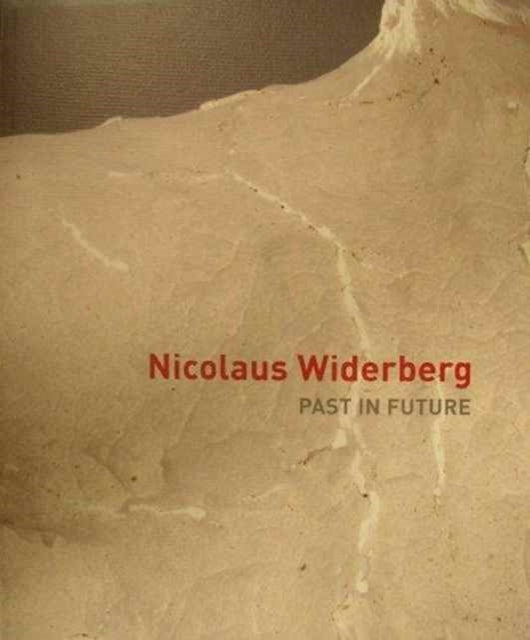 NICOLAUS WIDERBERG PAST IN FUTURE