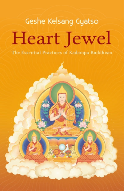 Heart Jewel: The Essential Practices of Kadampa Buddhism