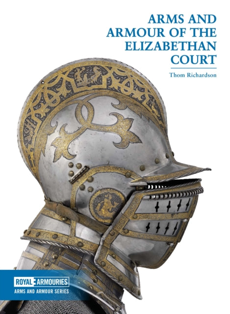 Arms and Armour of the Elizabethan Court