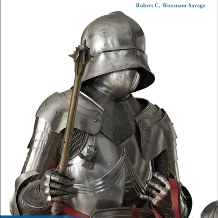 Arms and Armour of Late Medieval Europe
