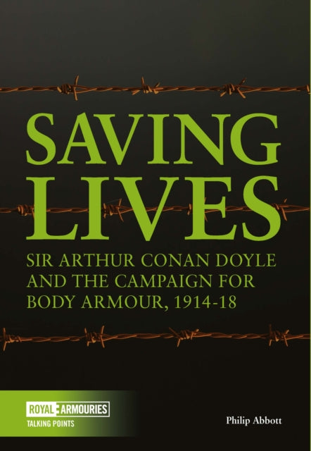 Saving Lives: Sir Arthur Conan Doyle and the Campaign for Body Armour, 1914-18