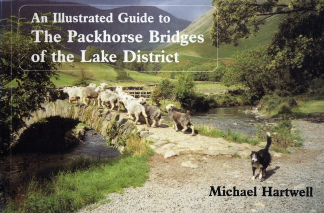 Illustrated Guide to the Packhorse Bridges of the Lake District