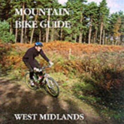 Mountain Bike Guide to the West Midlands