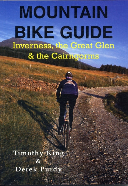 Mountain Bike Guide: Inverness, the Great Glen and the Cairngorms