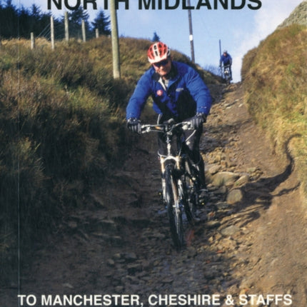 Mountain Bike Guide, North Midlands: Manchester, Cheshire and Staffordshire