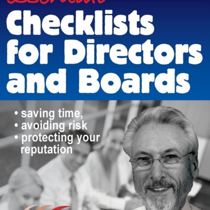 Essential Checklists for Directors and Boards Helping you save time avoid risk and protect your reputation Company Directors Masterclass