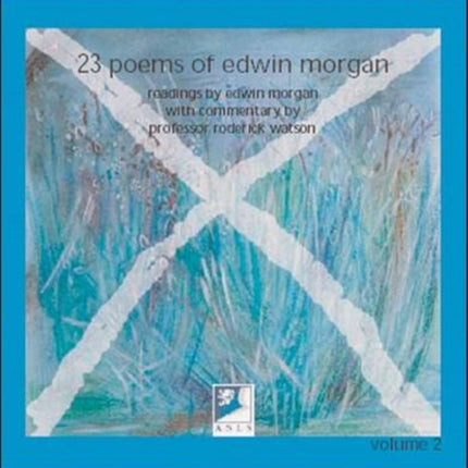 23 Poems of Edwin Morgan: Read by Edwin Morgan, with Commentary by Professor Roderick Watson