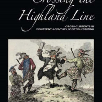 Crossing the Highland Line: Cross-Currents in Eighteenth-Century Scottish Literature