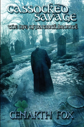 Cassocked Savage The life of Patrick Bront