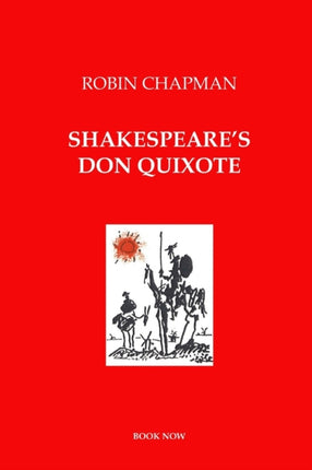 Shakespeares Don Quixote A Novel in Dialogue