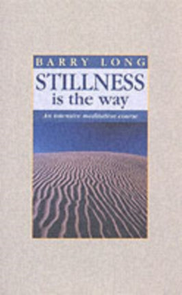 Stillness is the Way: Intensive Meditation Course