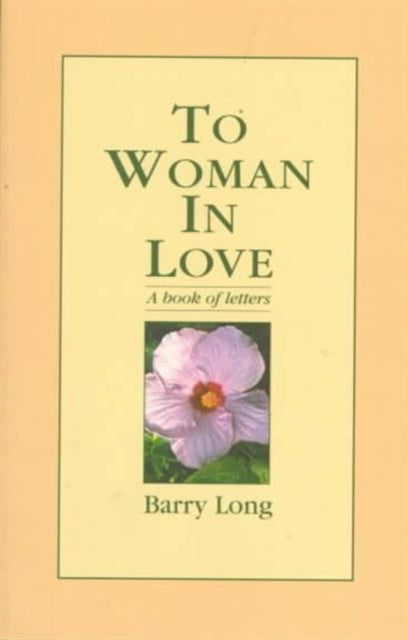 To Woman in Love: A Book of Letters