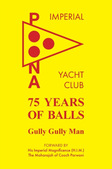75 Years of Balls The History of the Imperial Poona Yacht Club