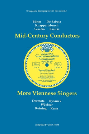 MidCentury Conductors and More Viennese Singers 10 Discographies Karl Bohm Bohm Victor de Sabata Hans Knappertsbusch Tullio Serafin Clemens  Eberhard Wachter Maria Reining Erich Kunz