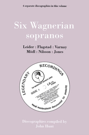 Six Wagnerian Sopranos 6 Discographies Frieda Leider Kirsten Flagstad Astrid Varnay Martha Mdl Modl Birgit Nilsson Gwyneth Jones 1994