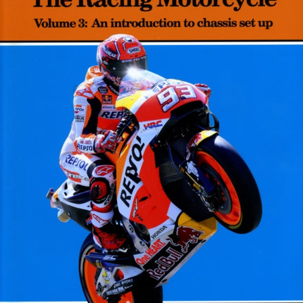 The Racing Motorcycle: Volume 3: An Introduction to Chassis Set Up