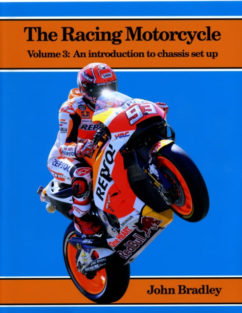 The Racing Motorcycle: Volume 3: An Introduction to Chassis Set Up