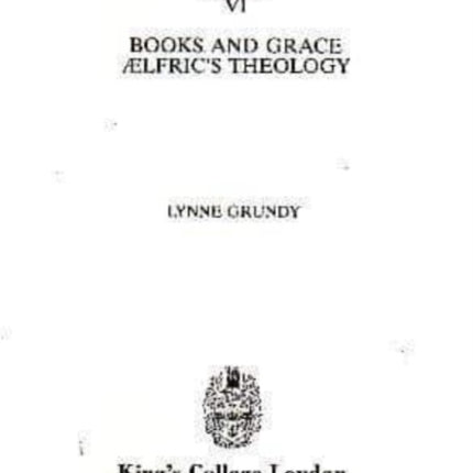 Books and Grace: Aelfric's Theology