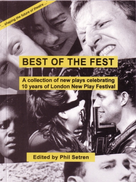 Best of the Fest: A Collection of New Plays Celebrating 10 years of London New Play Festival