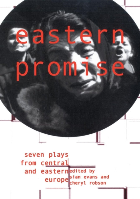 Eastern Promise: Seven Plays from Central and Eastern Europe