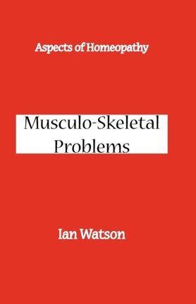 Aspects of Homeopathy MusculoSkeletal Problems