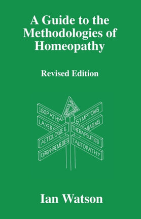 A Guide to the Methodologies of Homeopathy