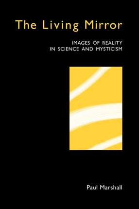 The Living Mirror Images of Reality in Science and Mysticism