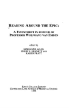 Reading around the Epic: A Festschrift in Honour of Professor Wolfgang van Emden