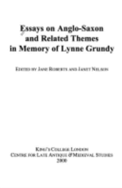 Essays on Anglo-Saxon and Related Themes in Memory of Lynne Grundy