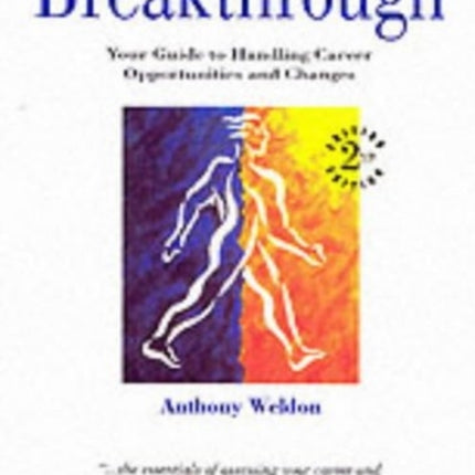 Breakthrough: Your Guide to Handling Career Opportunities and Changes