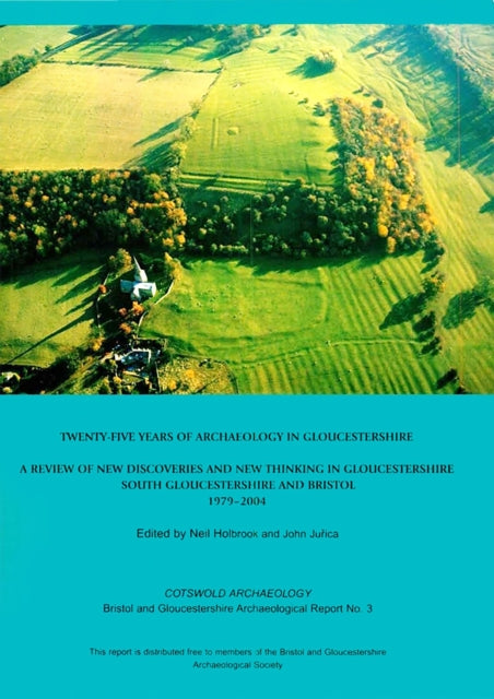 TwentyFive Years of Archaeology in Gloucestershire
