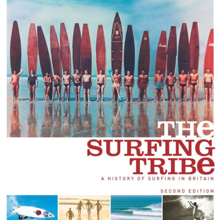 The Surfing Tribe: A History of Surfing in Britain